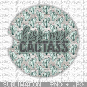 car coaster png, kiss my cactus png, sublimation png, swear word sublimation design, waterslide file, png files for sublimation, coaster PNG