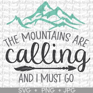 the mountains are calling svg, adventure svg, mountain svg, wanderlust svg, camping svg, traveling svg, camp svg, arrow svg, summer svg, png