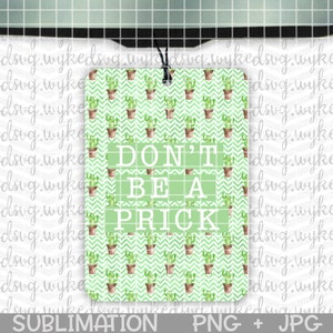 air freshener png, sublimation png, sublimation design, car freshie png, swear word png, png design file, don&#39;t be a prick png, floral png