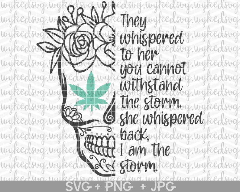 Download Clip Art Art Collectibles Rolling Tray Svg Marijuana Svg Weed Svg Sugar Skull Svg Cannabis Svg I Am The Storm Skull Svg Png Floral Skull Svg Stoner Girl Svg