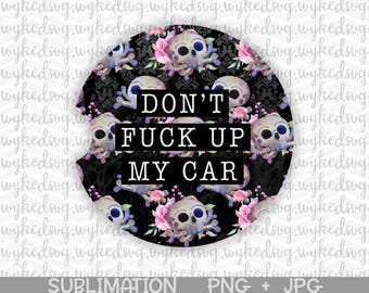 No jodas mi coche png, sublimación png, posavasos para coche png, diseño de sublimación con palabrotas, archivo de calcomanía al agua, archivos png para sublimación, PNG