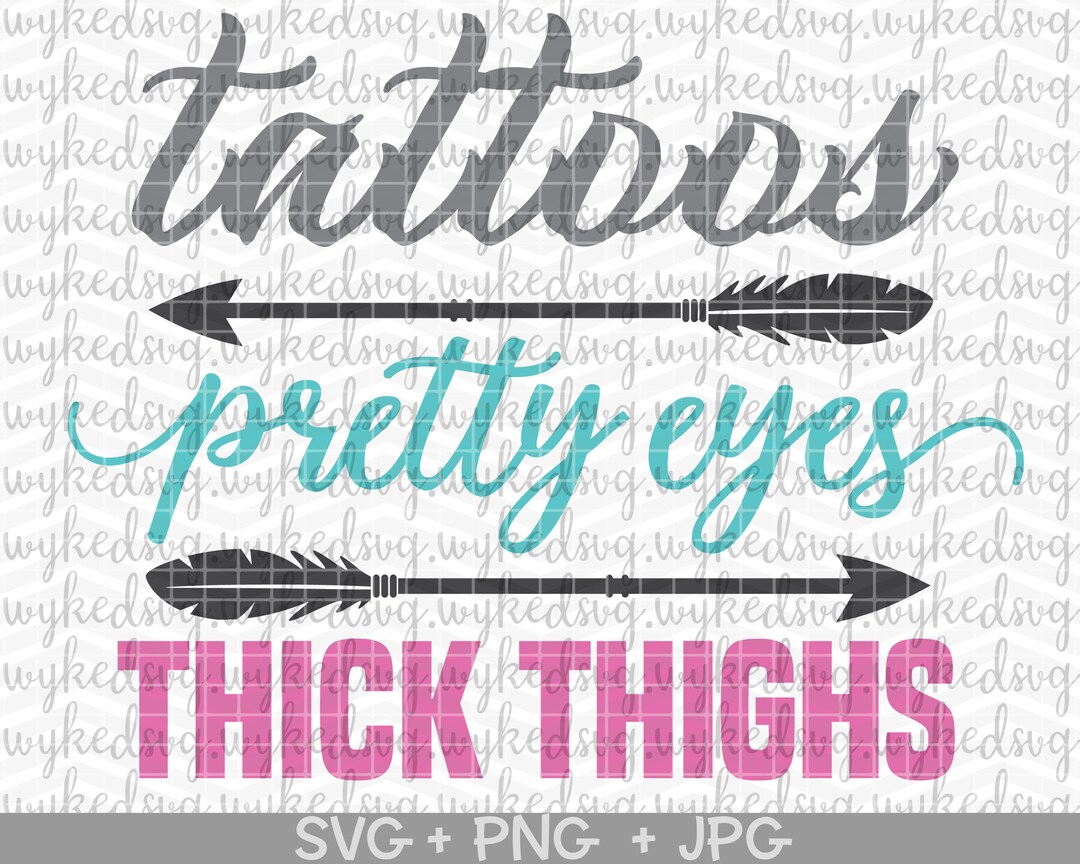 Tattoos Pretty Eyes Thick Thighs Svg, Country Svg, Country Girl Svg