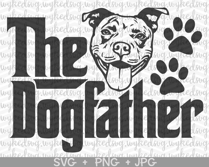 Download Clip Art The Dog Father Svg Dog Svg Pitty Mom Svg Pittie Svg Pitty Svg Pitty Dad Svg Wiggle But Svg Pitbull Svg Paw Svg Art Collectibles