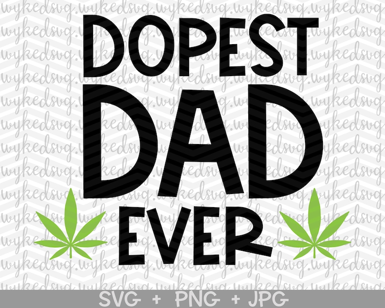 Download Worlds dopest dad svg fathers day svg dope dad svg cannabis | Etsy