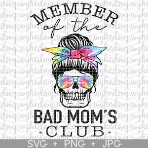 Member of the Bad Moms Club Svg, Sublimation Design, Bad Moms Svg ...