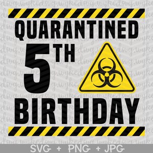 Download Quarantined Birthday Svg Birthday Svg Social Distancing Svg Etsy