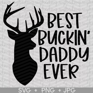 Free Free 215 Best Buckin Dad Ever Svg SVG PNG EPS DXF File