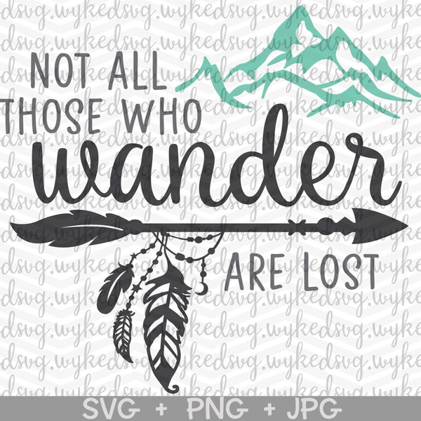 not all those who wander are lost svg, adventure svg, mountain svg, wanderlust svg, camping svg, travel svg, camp svg, arrow svg, boho svg