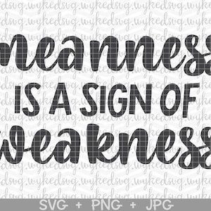 meanness is a sign of weakness svg, pink shirt day svg, anti bullying svg, bullying awareness day, be kind svg, shirt svg, stop bullying svg