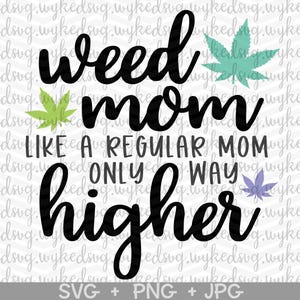 weed mom svg, weed mom like a regular mom only way higher svg, rolling tray svg, weed svg, marijuana mama svg, stoner girl svg, weed svg