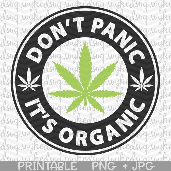 dont panic its organic svg, coffee logo svg, weed svg, marijuana svg, cannabis svg, rolling tray svg, weed shirt svg, cold cup svg, dope svg