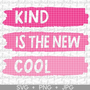 kind is the new cool svg, pink shirt day svg, anti bullying png, pink shirt png, sublimation prints, no bullying svg, trendy png, stroke SVG