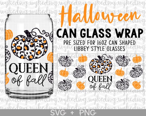 queen of fall svg, can glass svg, libbey can glass svg, can glass wrap svg, libbey glass wrap, 16oz libbey wrap svg, libbey full wrap svg