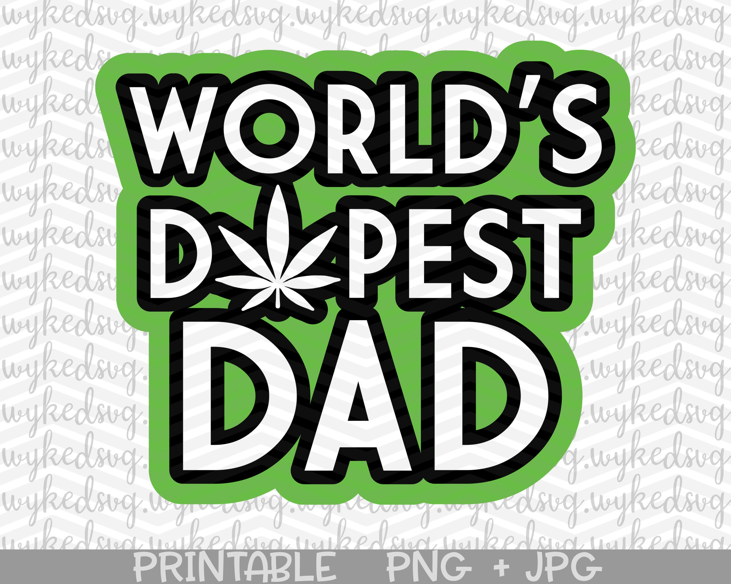 Download Worlds Dopest Dad Svg Fathers Day Svg Dope Dad Svg Cannabis Etsy