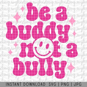 Soyez un ami, pas un tyran svg, svg chemise rose jour, svg positif, svg gentil, soyez gentil svg, png sublimation, svg anti-intimidation, svg intimidation, SVG