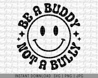 be a buddy not a bully svg, pink shirt day svg, positive svg, kind svg, be kind svg, sublimation png, anti-bullying svg, smiley face SVG