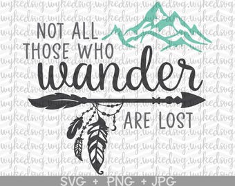 not all those who wander are lost svg, adventure svg, mountain svg, wanderlust svg, camping svg, travel svg, camp svg, arrow svg, boho svg