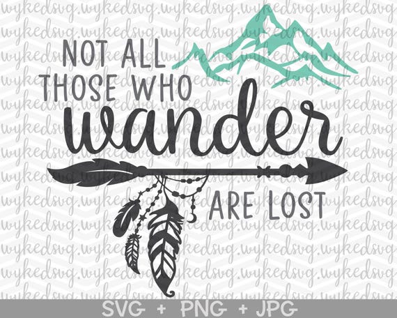 not all those who wander are lost svg, adventure svg, mountain svg, wanderlust svg, camping svg, travel svg, camp svg, arrow svg, boho svg