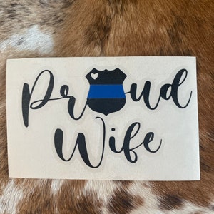 Proud Police Wife Decal- Police Gift | Police Wife Gift | Trooper Wife | LEO Wife Gift | Deputy Wife | Law Enforcement Wife Gift |