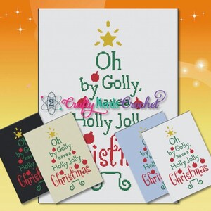 May include: A cross-stitch pattern for a Christmas tree with the text "Oh by Golly, Holly Jolly Christmas". The pattern is available in five different colour schemes: black, beige, green, blue, and white.