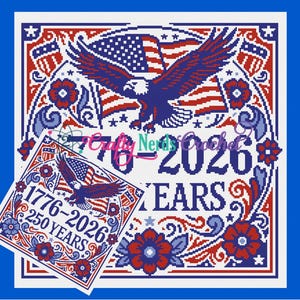 May include: A cross-stitch pattern featuring a bald eagle with an American flag, floral motifs, and the text 1776-2026 250 YEARS. The design uses red, white, and blue colors in a square frame, with a smaller version of the same pattern overlaid.