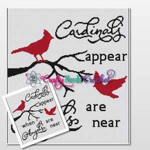 May include: A cross-stitch pattern featuring red cardinals on a branch with the text "When Cardinals Appear Angels Are Near".