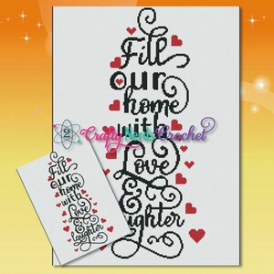 May include: Black and white cross stitch pattern with red hearts. The pattern says "Fill our home with love & laughter".