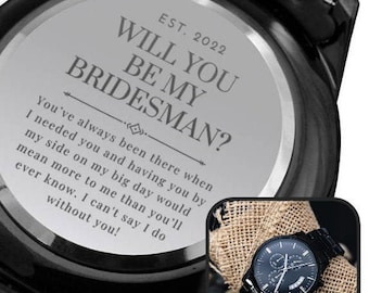 Bridesman Proposal Gift 2022 | Engraved Watch, Male Best Friend, BFF, Man of Honor, Brother of the Bride, Officiant, From Him, From Bride