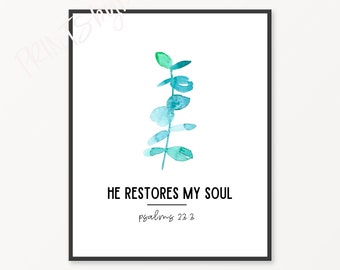 He Restores My Soul, Psalms 23 3 Bible Verse Printable, Psalm 23 Wall Art, Anxiety Relief, Christian Decor, Christian Gift, Meditation Room