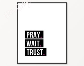 Pray Wait Trust Wall Art, Pray Sign, Trying To Conceive Encouragement, Fertility Treatment Encouragement, Inspiring Quote Faith Wall Art PDF