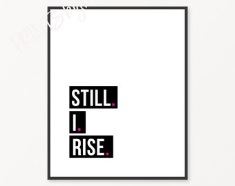 Still I Rise Printable, Maya Angelou Quote Art, Inspirational Print, Black White and Pink Motivational Art, Inspirational, Minimalist print