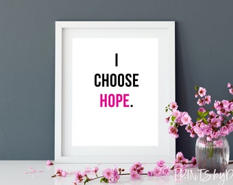 I Choose Hope Printable, Hope Wall Art, Inspirational Art, Hope Wall Decor, Hope Art Poster, Hope Printable Sign, Digital Prints, Sign Gift