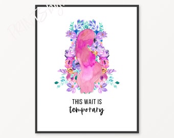 Two Week Wait Printable, TWW, The Wait Is Temporary Print, Infertility Support, IVF Encouragement, Trying To Conceive, TTC Gift, Pregnancy