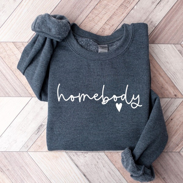 Homebody Sweatshirt, Cozy Season Sweater, Woman Crewneck, Homebody Tee Slouchy Sweatshirt, Cute Sweatshirt, Trendy Sweatshirt