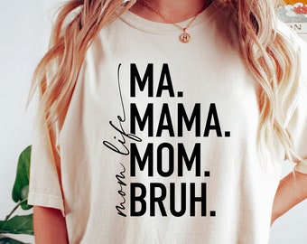 Mama Mommy Mom Bruh Shirt,Funny Mom T Shirt, Gift for Mom, Mama Sweatshirt, Mothers Day Shirt, Sarcastic Mom Shirt, Inspirational Shirt