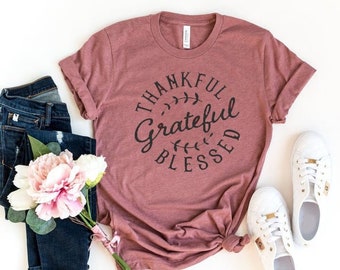 Thankful Grateful Blessed  Shirt, Thanksgiving Shirt, Thankful Grateful Blessed, Fall Shirts, Thankful tee, Thanksgiving tee, Fall vibes