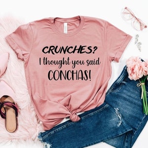 Crunches ? I thought you said Conchas! Conchas Fitness Funny, Latina T-Shirt, Funny Spanish Saying, Latinx Shirt, Mexican Hispanic Shirt,