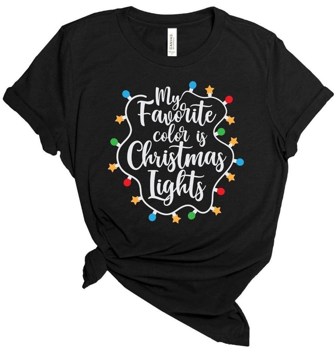 My Favorite Color is Christmas Lights, Christmas T-shirt, Christmas ...