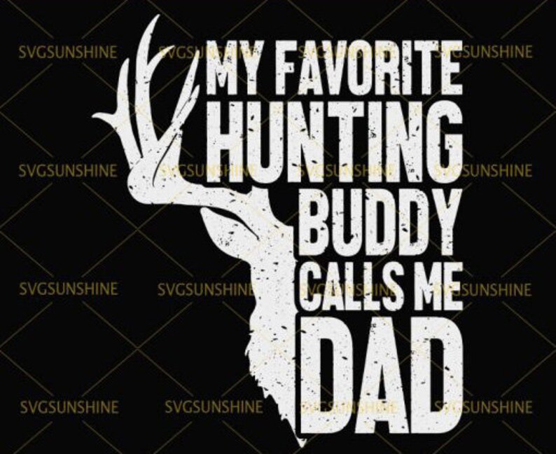 Download My Favorite Hunting Buddy Calls Me Dad SVG Dad SVG Hunting | Etsy
