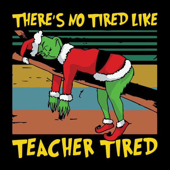 Download Teacher Tired The Grinch Grinch Christmas Svg Christmas Svg Etsy