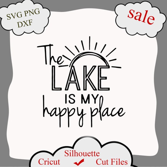 Download The Lake Is My Happy Place Svg Lake Svg Lake Life Svg Etsy