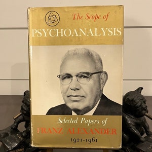 May include: A gold hardcover book titled "The Scope of Psychoanalysis: Selected Papers of Franz Alexander 1921-1961". The book features a black and white photo of Franz Alexander on the cover.