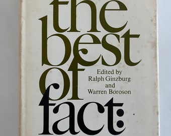 The Best of Fact: Edited by Ralph Ginzburg & Warren Boroson published 1967 by Trident Press (Lib.Congress 67-24038) a Presumed First Edition