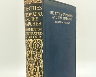 Antique 1st Edition “The Cities of Romagna and the Marches” by Edward Hutton, Illustrated by Frank Crsip, published 1913 by The MacMillan Co