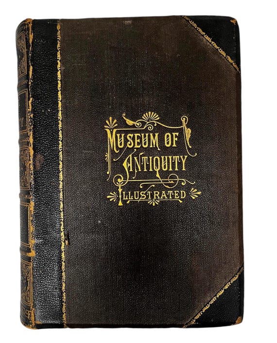 Antique Leather MUSEUM OF ANTIQUITY Illustrated , 1881 1st Ed