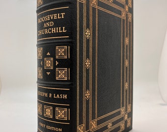 Leather First Edition Roosevelt and Churchill by Joseph P Lash, 1976, Gilded Full Leather Franklin Library Collectors Edition World War II