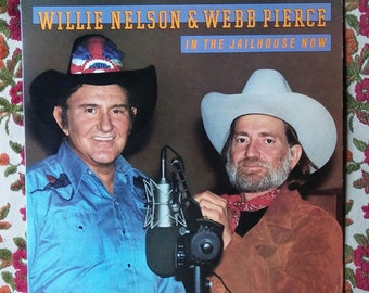 Willie Nelson and Webb Pierce - In The Jailhouse Now 1982 LP