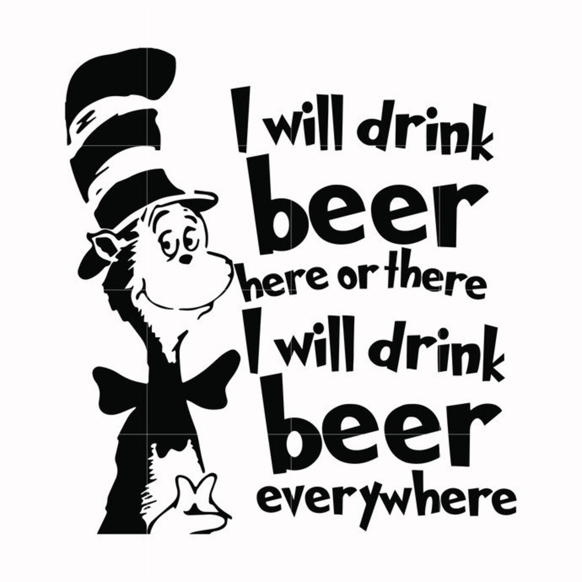 Dr Seuss svg I will drink beer here or there I will drink | Etsy