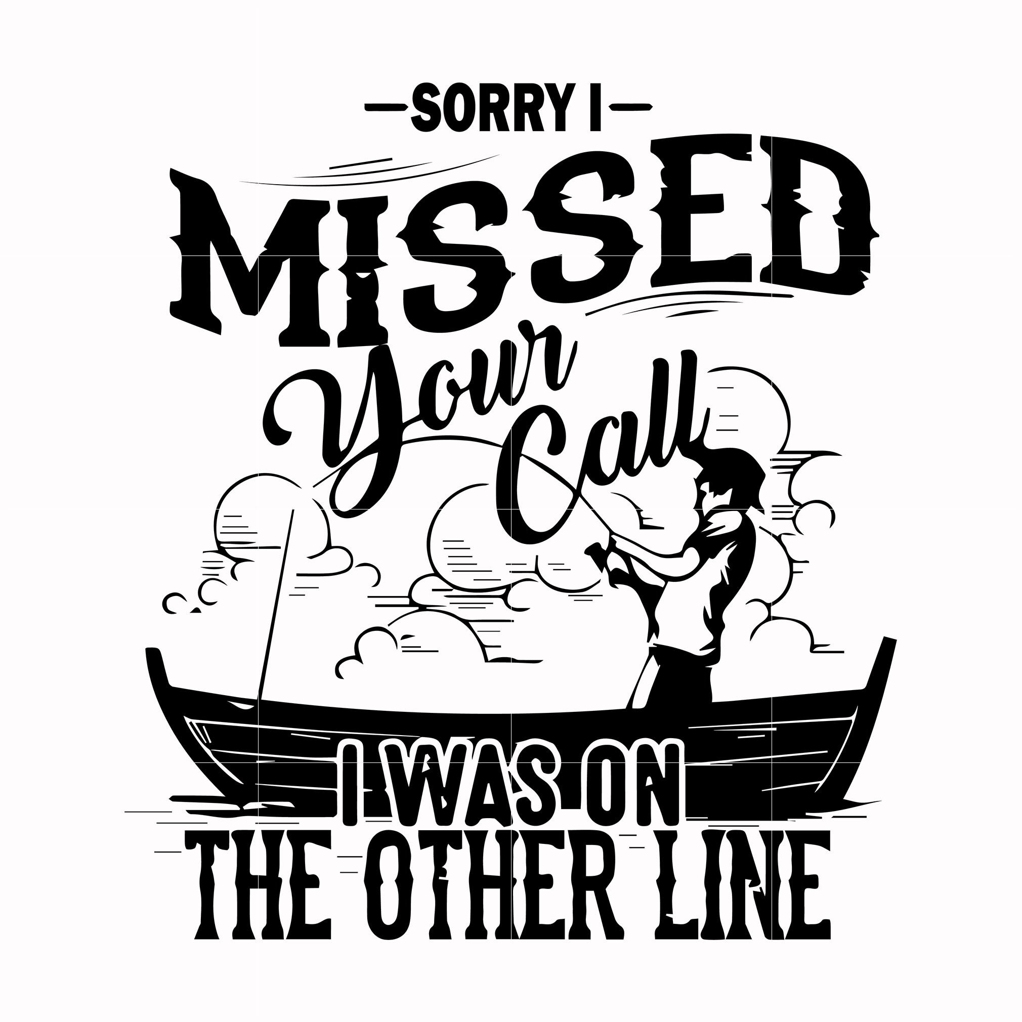 Sorry i missed your call i was on the other line svg png Etsy