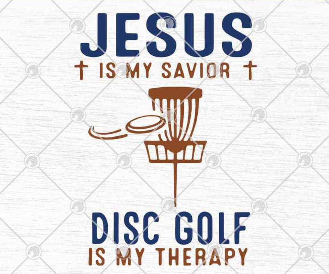 Jesus is My Savior Disc Golf is My Therapy Svg Png Eps Dxf Etsy